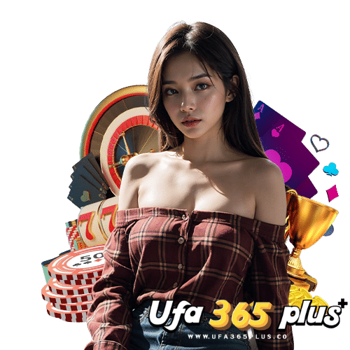 ufa365plus ฝาก ถอนออโต้